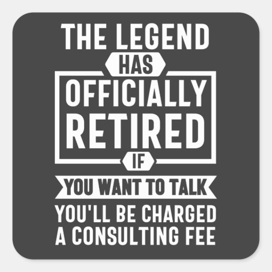 the legend Has Officially Retired Vierkante Sticker (Voorkant)