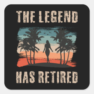 The legend has retired, Retitation, Retiree Vierkante Sticker