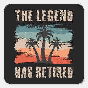 The legend has retired, Retitation, Retiree Vierkante Sticker