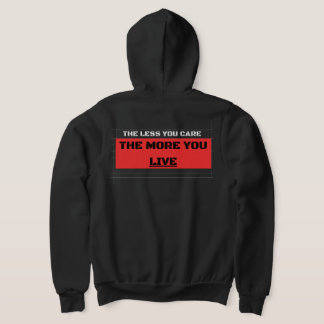 The Less You Care The More You Live Streetwear Rit Hoodie