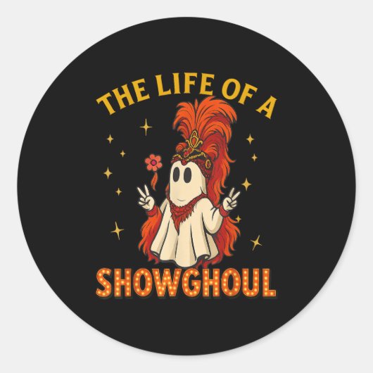 The Life Of A Showghoul Funny Halloween Ghost Girl Ronde Sticker (Voorkant)