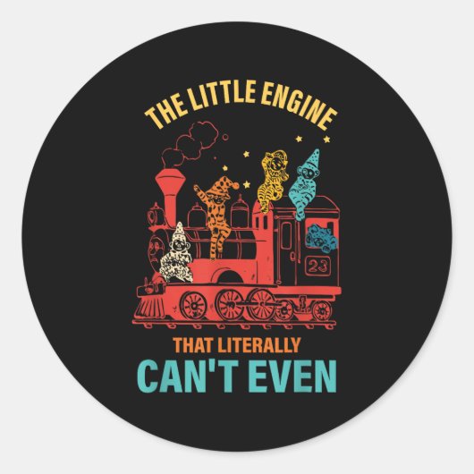 The Little Engine That Literally Can't Even Funny  Ronde Sticker (Voorkant)