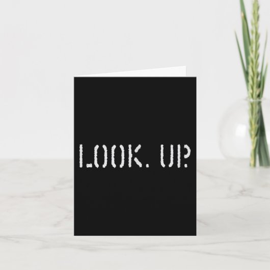 The Look Up Keep Looking Up Motivational Tees  Kaart (Voorkant)