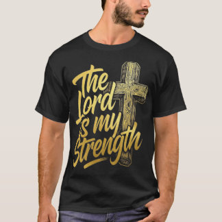 the Lord is my strength family T-shirt