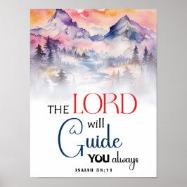 The Lord Will Guide You Always – Isaiah 58:11 Poster