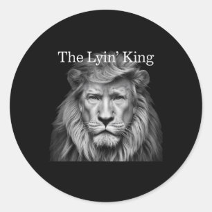 The Lyin King Funny Anti-Trump 2025 Leeuwenliefheb Ronde Sticker