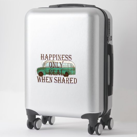 The Magic Bus: Happiness Only Real When Shared -  Sticker (Koffer)