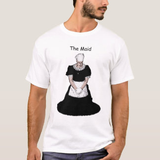 The Maid T-shirt