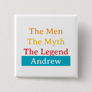 The Man, De Mythe, De Legende gepersonaliseerd  Vierkante Button 5,1 Cm
