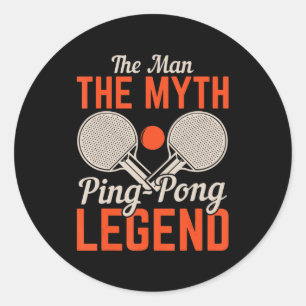 The Man The Myth Ping Legend Table Ronde Sticker