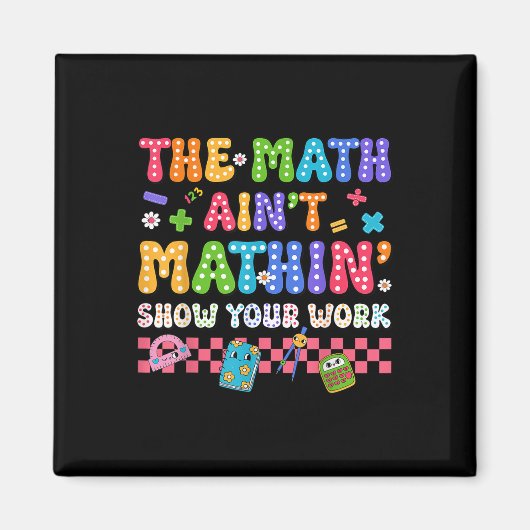 The Math Ain&#39;t Mathin Funny Back To School Tea Magneet (Voorkant)