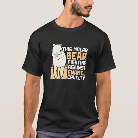 The Molar Bear Fighting Against Enamel Cruelty Den T-shirt (Voorkant)