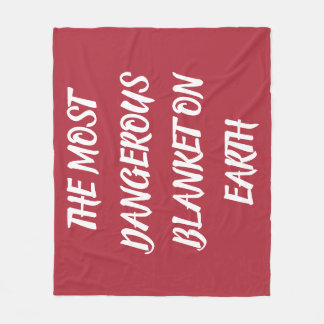 THE MOST DANGEROUS BLANKET ON EARTH Fleece Blanket Deken