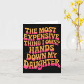The Most Expensive Thing I Own_ Hands Down My Daug Kaart (Gele Bloem)