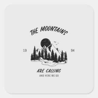 The Mountains are calling and here we go  Vierkante Sticker