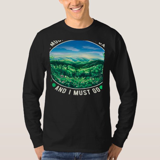 The Mountains Are Calling And I Must Go   T-shirt (Voorkant)