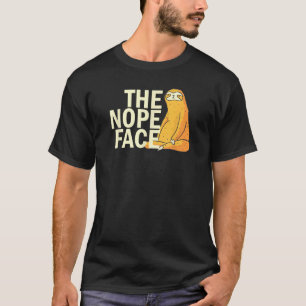 The Nope Face, Grappige Luiaard Humor, Sarcastisch T-shirt