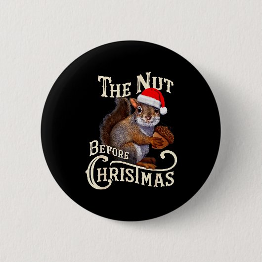 The Nut Before Christmas Squirrel Funny Ronde Button 5,7 Cm (Voorkant)