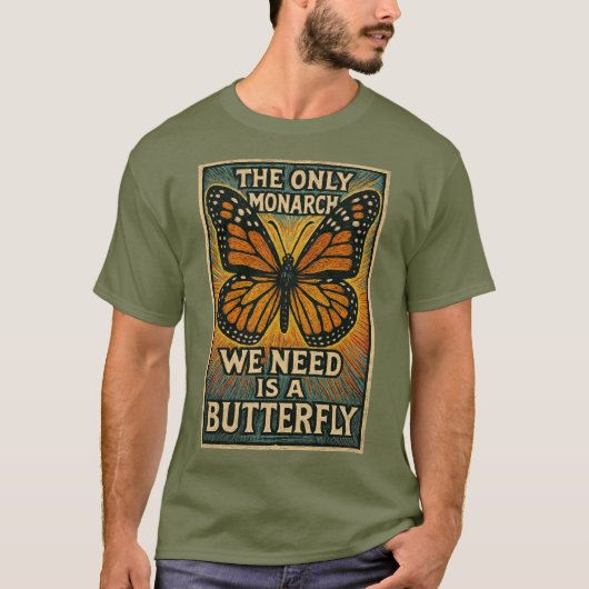 The Only monarch we need T-Shirt (Devant)