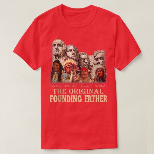 The Original Founding Fathers Natives American T-shirt (Design voorkant)