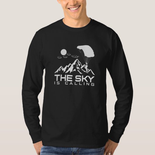 The Sky Is Calling I Skydiver Tandem Jump Skydive T-shirt (Voorkant)