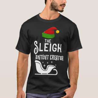 The Sleigh Content Creator Christmas Holidays  Wor T-shirt