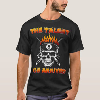 The Talent Has Arrived Skull Biljart Snooker 8 B T-shirt