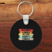 The Things In Life Aren't Things Motivational Quot Sleutelhanger (Voorkant)