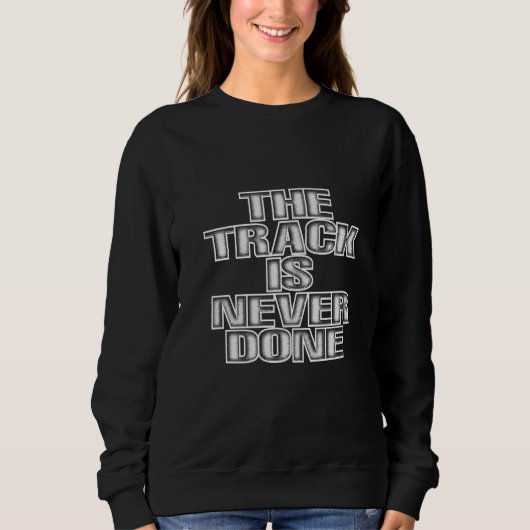 The Track Is Never Done   Trui (Voorkant)