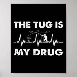 The Tug Is My Drug - Funny Gevist Visser Poster