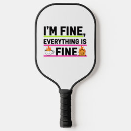 The Ultimate "I'm Fine" Men's Hoodies Pickleball Paddle