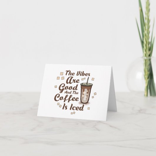 The Vibes are Good and The Coffee is Iced Bedankkaart (Voorkant)