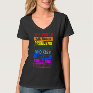 The World Has Bigger Problemen Than Boys Who Kiss T-shirt