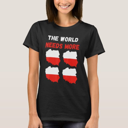 The World Needs More Poland Polish T-shirt (Voorkant)