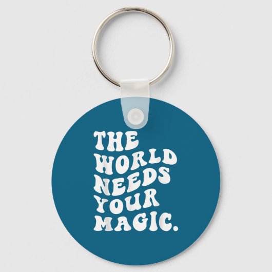 The World Needs Your Magic Motivational Retro  Sleutelhanger (Voorkant)