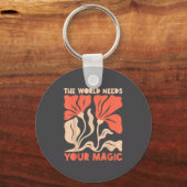 The World Needs Your Magic Retro Floral Sitive Mot Sleutelhanger (Voorkant)