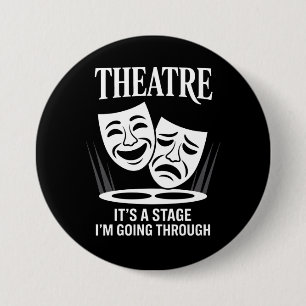 Theater het is een fase waar ik doorheen ga ronde button 7,6 cm