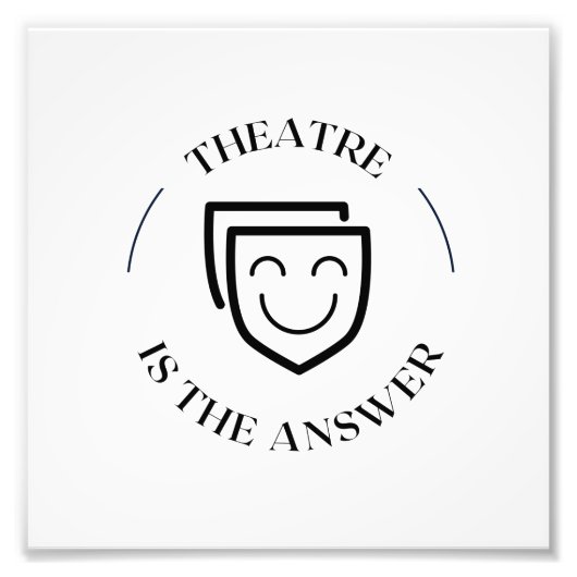 THEATER IS HET ANTWOORD FOTO AFDRUK (Voorkant)