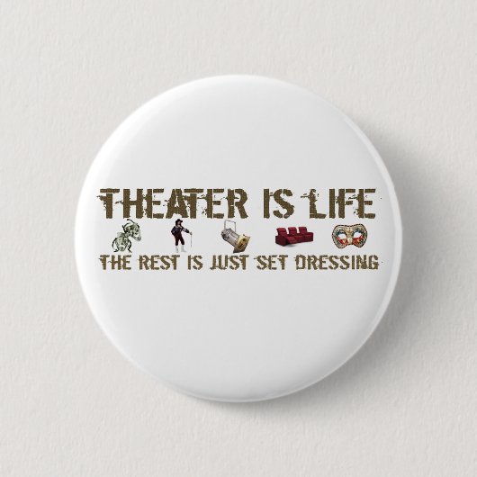 Theater is leven ronde button 5,7 cm (Voorkant)