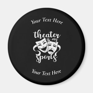 Theater is mijn sport aangepaste zwart-wit magneet