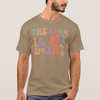Theater Is Mijn Sport Schattige Groovy Acteur voor T-shirt