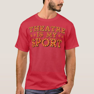 Theater is mijn sportactor Actress Singer Theater  T-shirt