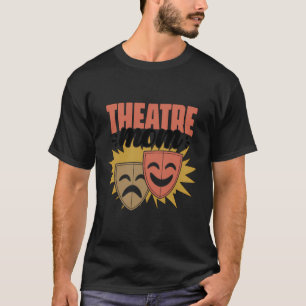 Theater Mam Broadway Acteur Actrice Acteren Moeder T-shirt