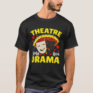Theater Meisjes Liefhebben Drama Theater & Acteurs T-shirt