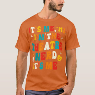 Theater Nerd Grappig Theater Cadeaus Drama Theater T-shirt