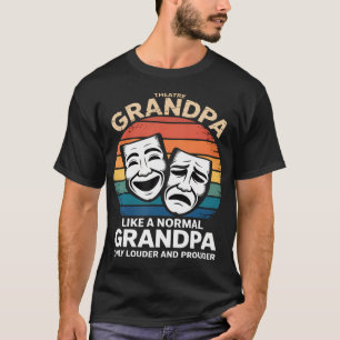 Theater Opa Luid En Trots Citaat T-shirt