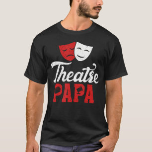 Theater Papa Theater Acteur Papa Theater Actrice P T-shirt
