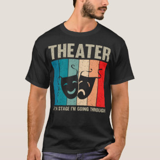 Theater Vintage Het Is Een Fase Die Ik Doorloop Dr T-shirt