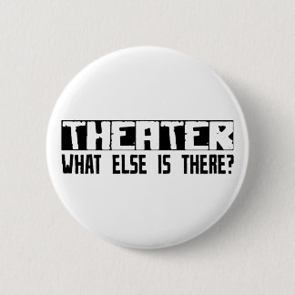 Theater wat er nog meer is? ronde button 5,7 cm