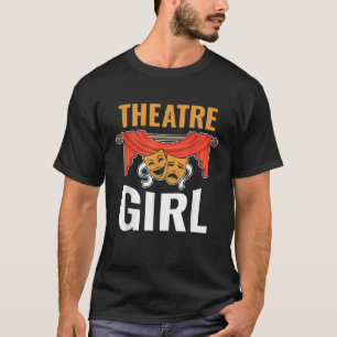 Theatre Girl Maskers Acteren Musical Drama Actrice T-shirt